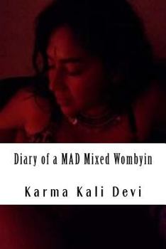Paperback Diary of a Mad Mixed Wombyin: Rage, Heartache, Healing and Unconditional Love Book