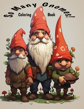 Paperback So Many Gnomes!: Coloring Book