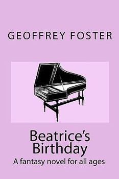 Paperback Beatrice's Birthday: A fantasy novel for all ages Book