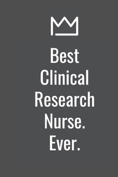 Paperback Best Clinical Research Nurse. Ever. Book