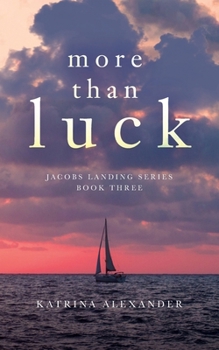 More Than Luck: Jacobs Landing Series: Book Three