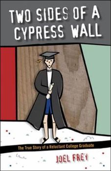 Paperback Two Sides of a Cypress Wall: True Story of a Reluctant College Graduate Book