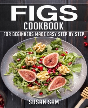 Paperback Figs Cookbook: Book 2, for Beginners Made Easy Step by Step Book