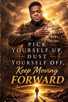 Paperback Pick Yourself Up, Dust Yourself Off, Keep Moving Forward Book