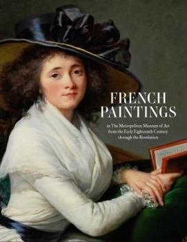 Hardcover French Paintings in the Metropolitan Museum of Art from the Early Eighteenth Century Through the Revolution Book