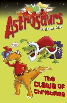 Astrosaurs: The Claws of Christmas - Book #11 of the Astrosaurs