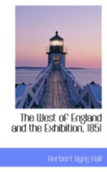 The West of England and the Exhibition 1851