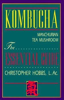 Paperback Kombucha: Manchurian Tea Mushroom: Manchurian Tea Mushroom Book