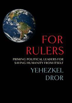 Paperback For Rulers: Priming Political Leaders for Saving Humanity from Itself Book