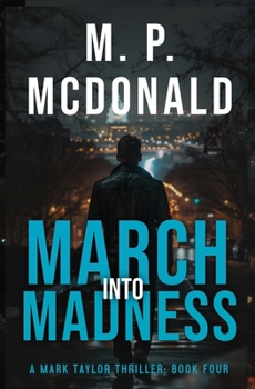 Paperback March Into Madness: Book Four of the Mark Taylor Series Book