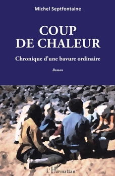 Paperback Coup de chaleur: Chronique d'une bavure ordinaire [French] Book