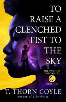 To Raise a Clenched Fist to the Sky - Book #1 of the Panther Chronicles