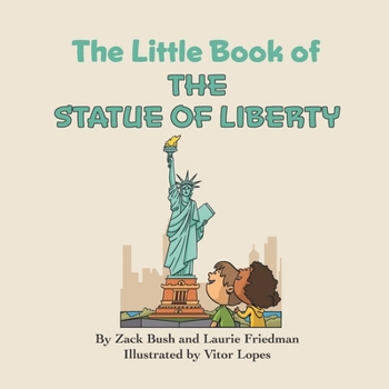 The Little Book of the Statue of Liberty: Introduction for children to the Statue of Liberty, Freedom, Liberty, Immigration, Landmarks for Kids Ages 3