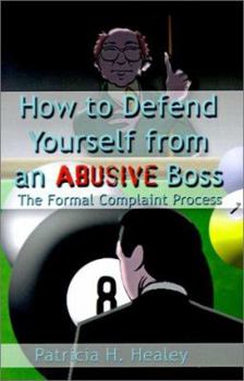 How to Defend Yourself from an Abusive Boss: The Formal Complaint Process