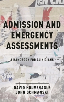 Hardcover Admission and Emergency Assessments: A Handbook for Clinicians Book