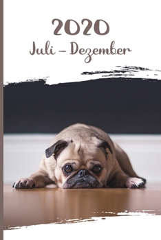 Kalender 2020: Mops Hunde Tageskalender 2. Halbjahr Juli Dezember ca DIN A5 weiß über 190 Seiten (German Edition)
