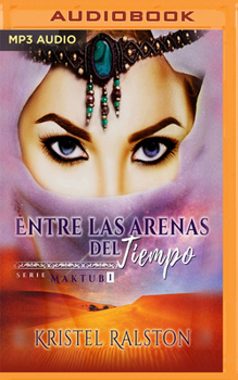 Entre Las Arenas del Tiempo - Book #1 of the Maktub