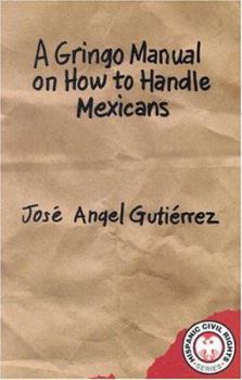 Paperback A Gringo Manual on How to Handle Mexicans Book