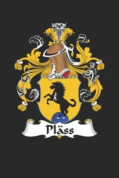 Pla¨ss: Pla¨ss Coat of Arms and Family Crest Notebook Journal (6 x 9 - 100 pages)