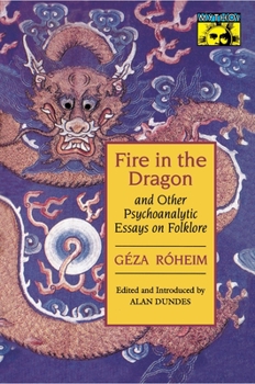 Paperback Fire in the Dragon and Other Psychoanalytic Essays on Folklore Book