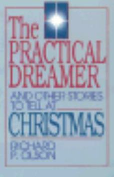 Paperback The Practical Dreamer and Other Stories to Tell at Christmas Book