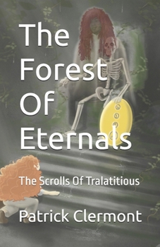 Paperback The Forest Of Eternals: The Scrolls Of Tralatitious Book