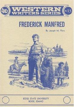 Frederick Manfred (Western Writers Series, No 13) - Book #13 of the BSU Western Writers Series