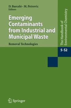Emerging Contaminants from Industrial and Municipal Waste: Removal technologies (The Handbook of Environmental Chemistry)