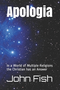 Paperback Apologia: In a World of Multiple Religions the Christian has an Answer Book