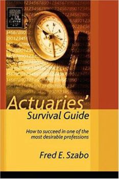 Paperback Actuaries' Survival Guide: How to Succeed in One of the Most Desirable Professions Book
