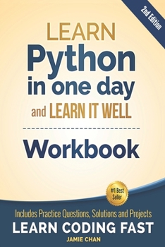 Paperback Python Workbook: Learn Python in one day and Learn It Well (Workbook with Questions, Solutions and Projects) Book