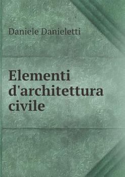 Paperback Elementi d'architettura civile [Italian] Book