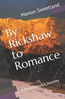 Paperback By Rickshaw to Romance: A Mountainous Journey Book