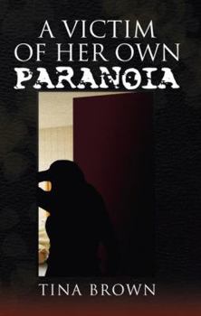 Hardcover A Victim of Her Own Paranoia Book