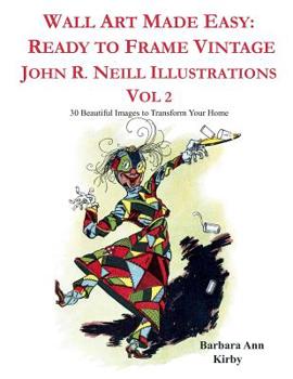 Paperback Wall Art Made Easy: Ready to Frame Vintage John R. Neill Illustrations Vol 2: 30 Beautiful Images to Transform Your Home Book