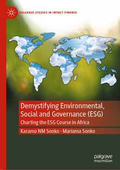 Hardcover Demystifying Environmental, Social and Governance (Esg): Charting the Esg Course in Africa Book