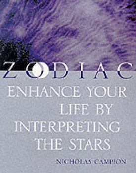 Hardcover Zodiac: Enhance Your Life by Interpreting the Stars Book