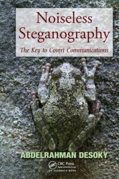 Paperback Noiseless Steganography: The Key to Covert Communications Book