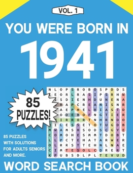 You Were Born In 1941: Word Search Book: Word Search for Seniors - Large Print 85 Puzzles & Solutions - Vol. 1