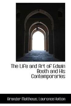 Paperback The Life and Art of Edwin Booth and His Contemporaries Book