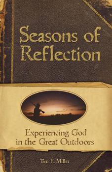 Paperback Seasons of Reflection: Experiencing God in the Great Outdoors Book
