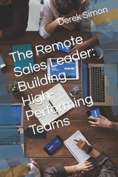 Paperback The Remote Sales Leader: Building High-Performing Teams Book