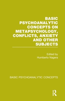 Paperback Basic Psychoanalytic Concepts on Metapsychology, Conflicts, Anxiety and Other Subjects Book