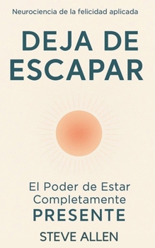 Paperback Deja de Escapar: El Poder de Estar Completamente Presente [Spanish] Book