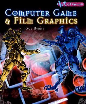 Computer Game and Film Graphics - Book  of the Art Off the Wall