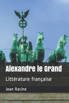 Paperback Alexandre le Grand: Litt?rature fran?aise [French] Book