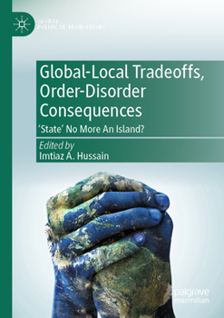 Paperback Global-Local Tradeoffs, Order-Disorder Consequences: 'State' No More an Island? Book