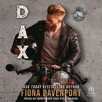 Dax - Book #5 of the Silver Saints MC 