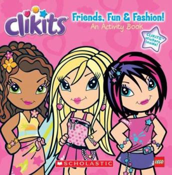 Paperback Clikits: Friends, Fun & Fashion!: An Activity Book (Lego) Book