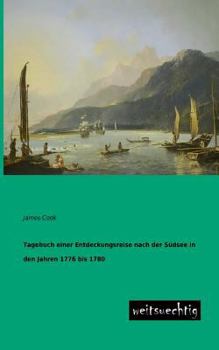 Paperback Tagebuch Einer Entdeckungsreise Nach Der Sudsee in Den Jahren 1776 Bis 1780 [German] Book